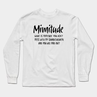 Mimitude What Is Mimitude You Ask Mess With My Grandchildren And You Will Find Out Daughter Long Sleeve T-Shirt